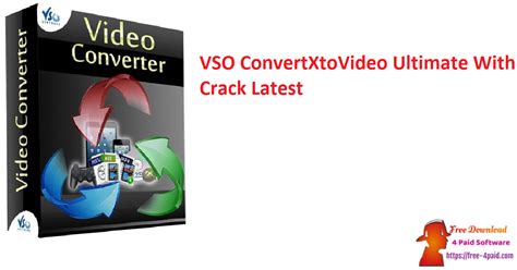 Get VSO ConvertXtoVideo Ultimate Crack + Keygen Free 2025